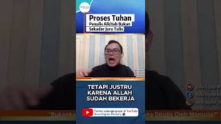 Proses Tuhan  Penulis Alkitab Bukan Sekadar Juru Tulis