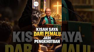 Kisah Saya  Dari Pemalu Jadi Pengkhotbah