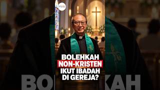 Bolehkah Non Kristen Ikut Ibadah di Gereja?