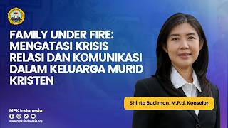 Family Under Fire: Mengatasi Krisis Relasi dan Komunikasi dalam keluarga murid Kristen
